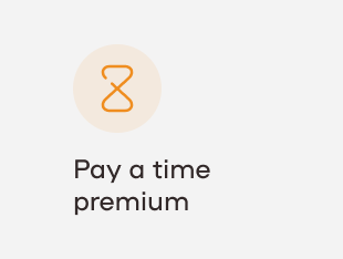 Pay a time premium